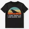 Funny I Just Really Like Birds Ok T Shirt Unisex T-Shirt