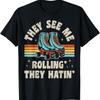 Rollschuhfahren Sie sehen mich rollen Sie hassen Skater Skate Allmatch T-Shirt Unisex Lässiger Stil Rundhalsausschnitt Regulär Kurze Ärmel