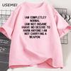 I Am Completely Normal I Am Not Insane T-shirt Men Casual Funny Cotton Tshirts Men Women Summer Looss Short Sleeve Tops Harajuku