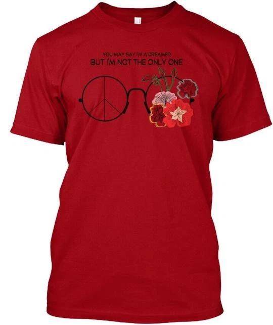 

Peace Dreamer You May Say Im A But Not The T shirt Made in the USA Size S to 5XL L