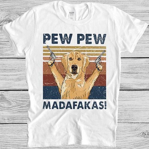 Pew Pew Madafakas Золотистый ретривер Смешной Подарок Футболка 4057 XXXXL