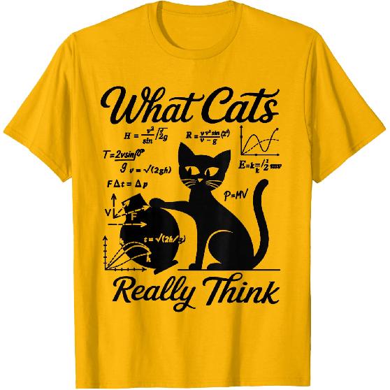 Funny Cat Physics & Math Humor What Cats Really Think T-Shirt