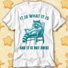 Es ist, wie es ist, und es ist nicht toll Chilling Raccoon Meme T-Shirt 428