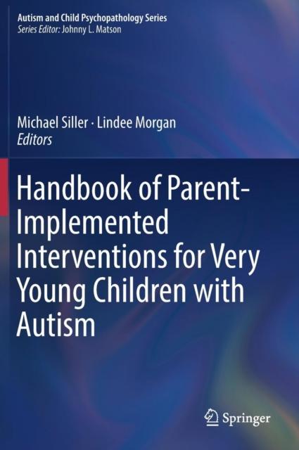 The Handbook of Parent-Implemented Interventions for Very Young Children with Autism Book