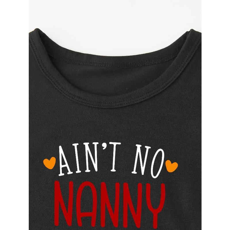 European Size Boys AIN T NO NANNY LIKE THE ONE I GOT Colorful Letter Print Novelty Trendy T Shirt