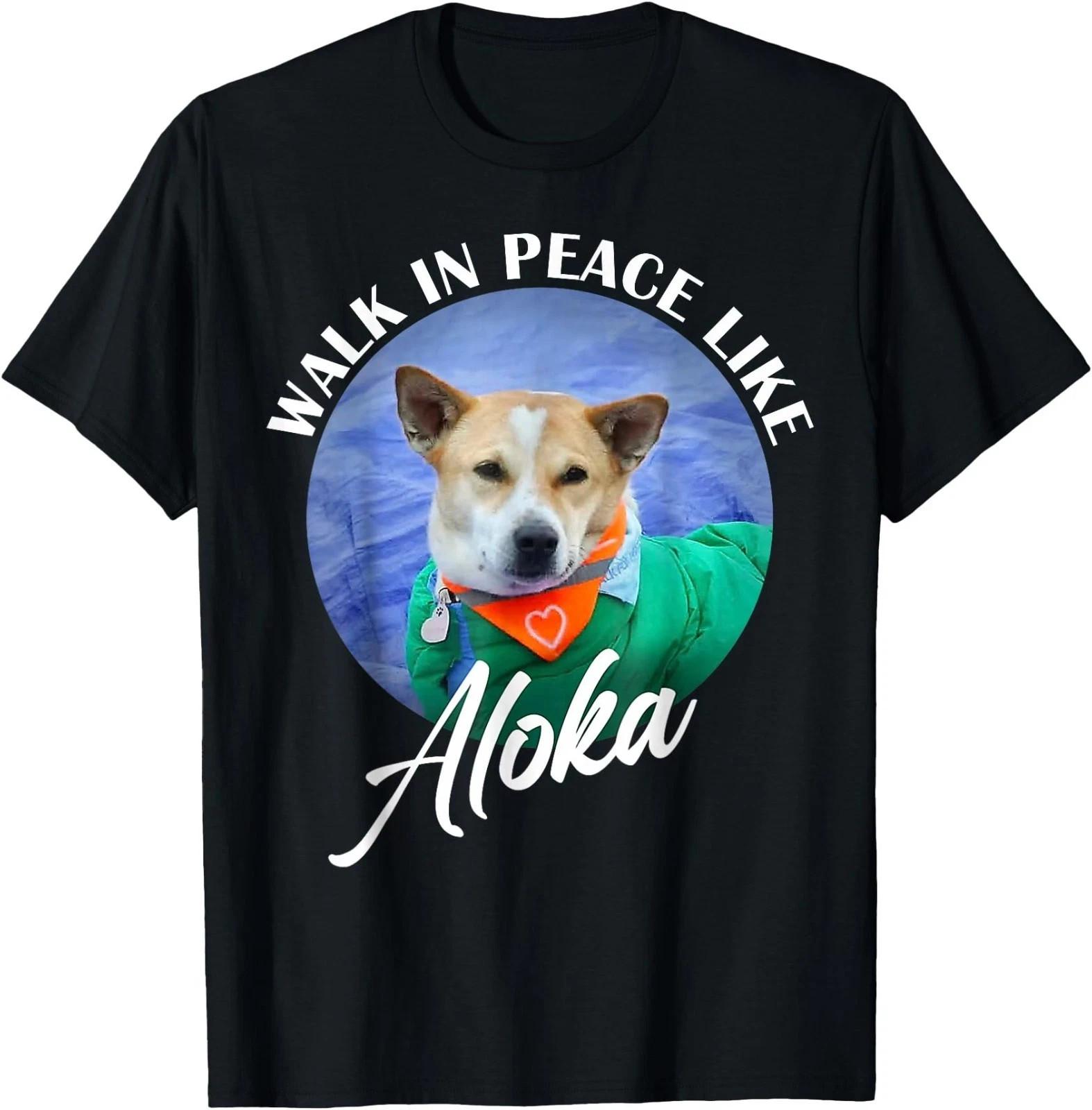 Walk in Peace Like Aloka Cute Dog Lover T-Shirt Unisex Tee XL
