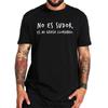 Its Not Sweat T Shirt Funny Spanish Gym Sports Lovers Gift Humor Tee Tops Cotton Soft Unisex Tshirts Eu Size