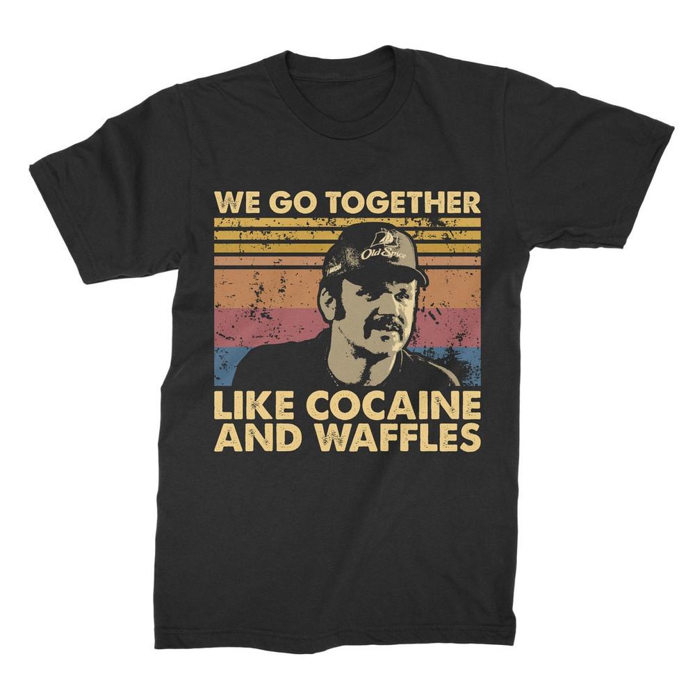 

We Go Together Like Cocaine and Waffles Vintage Unisex T Shirt-Hoodie-Sweatshirt 2XL