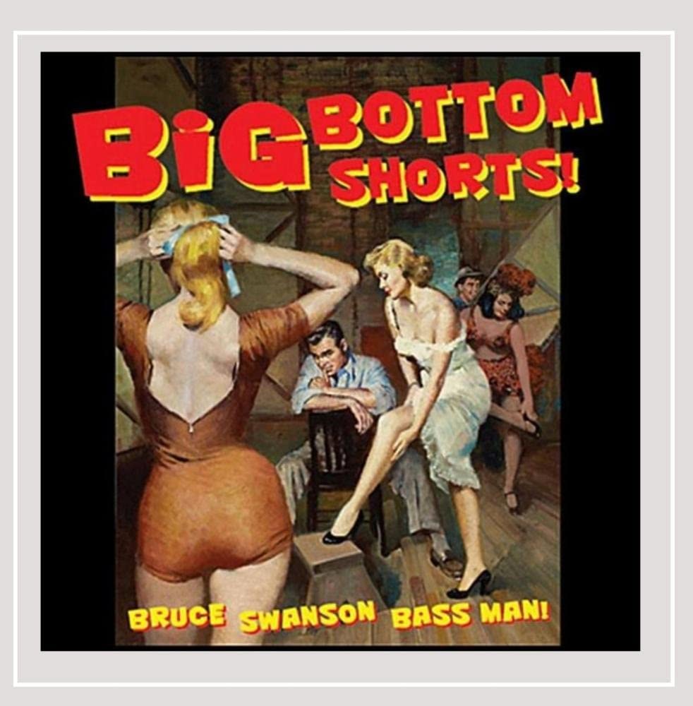

CD SWANSON, BRUCE BASS MAN - Big Bottom Shorts NONE Non Japan Music Others Used