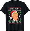 All I Want for Christmas Is Trump Back 2024 Ugly Sweater T-Shirt Unisex T-Shirt