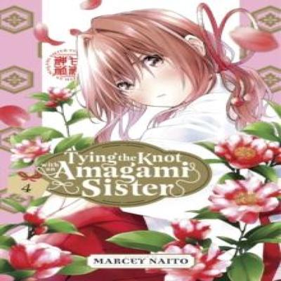 Tying the Knot with an Amagami Sister 4 by Marcey Naito Paperback Book 9781646518579