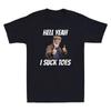 Hell Yeah I Suck Toes Funny Graphic Inappropriate Humor Quote Joke Men's T-Shirt