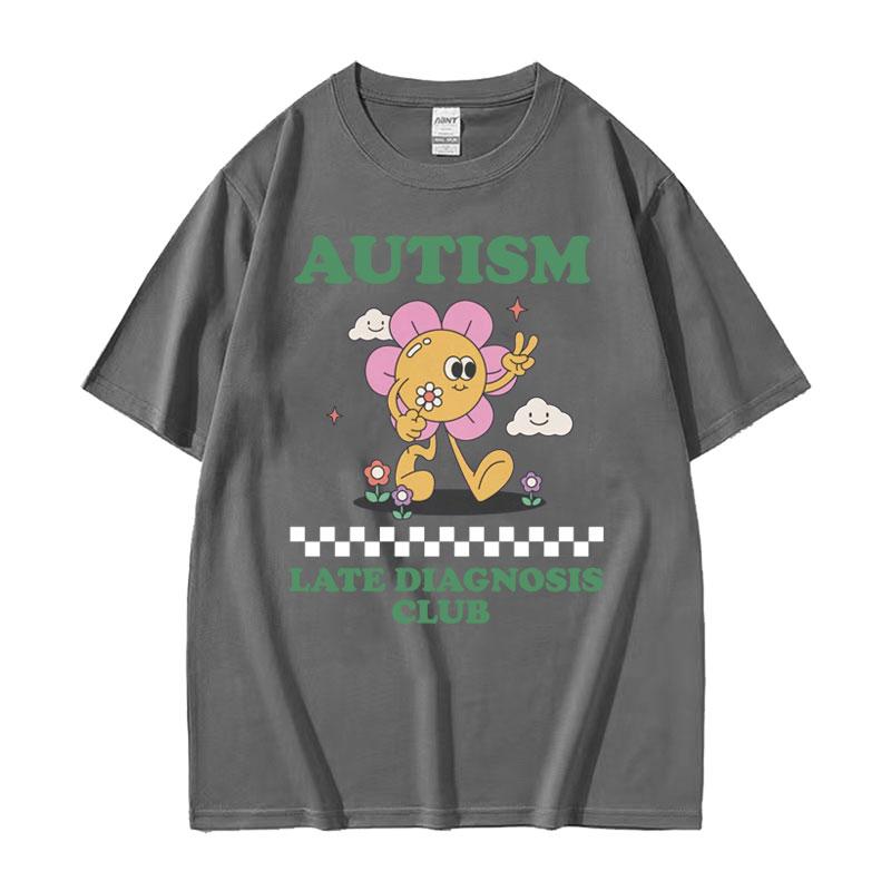 Funny Autism Late Diagnosis Club Meme T Shirts Unisex Summer Streetwear Tops T-shirts Men's Casual 100% Cotton Oversized T-shirt