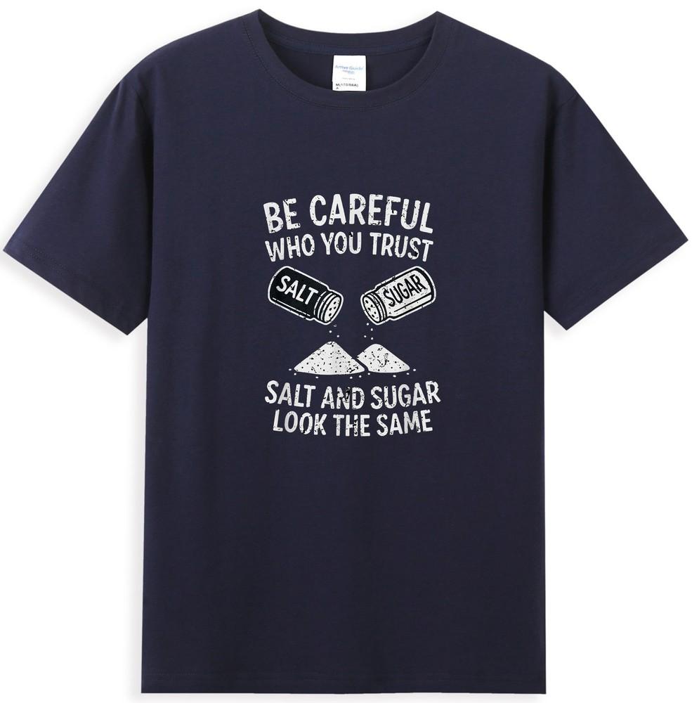 Be Careful Who You Trust Salt And Sugar Funny Life Lesson TShirt S