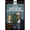 An Analysis of Max Weber's The Protestant Ethic and the Spirit of Capitalism (The Macat Library)