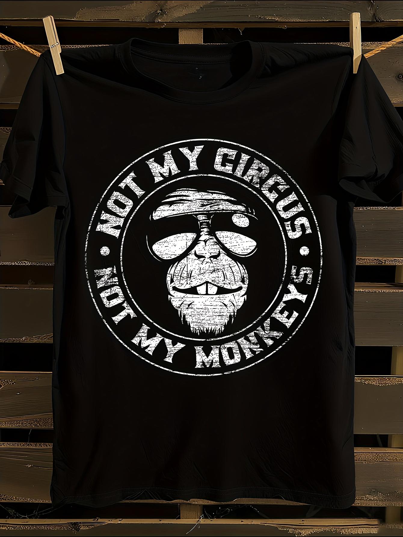 Funny  Not My Circus, Not My Monkeys  Slogan T-Shirt L
