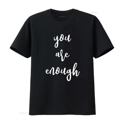 You Are Enough Positive Energy T Shirt Vintage Washed Homme Streetwear Comfortable Stretched Slightly Designer Clothes