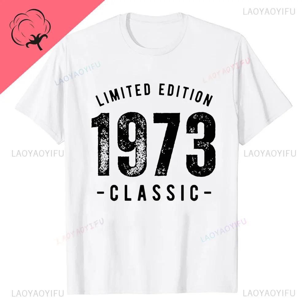 New Style Novelty 51th Birthday Gifts Vintage 1973 T Shirts Graphic Streetwear Casual Fashion Short Sleeve Summer Style Tshirt