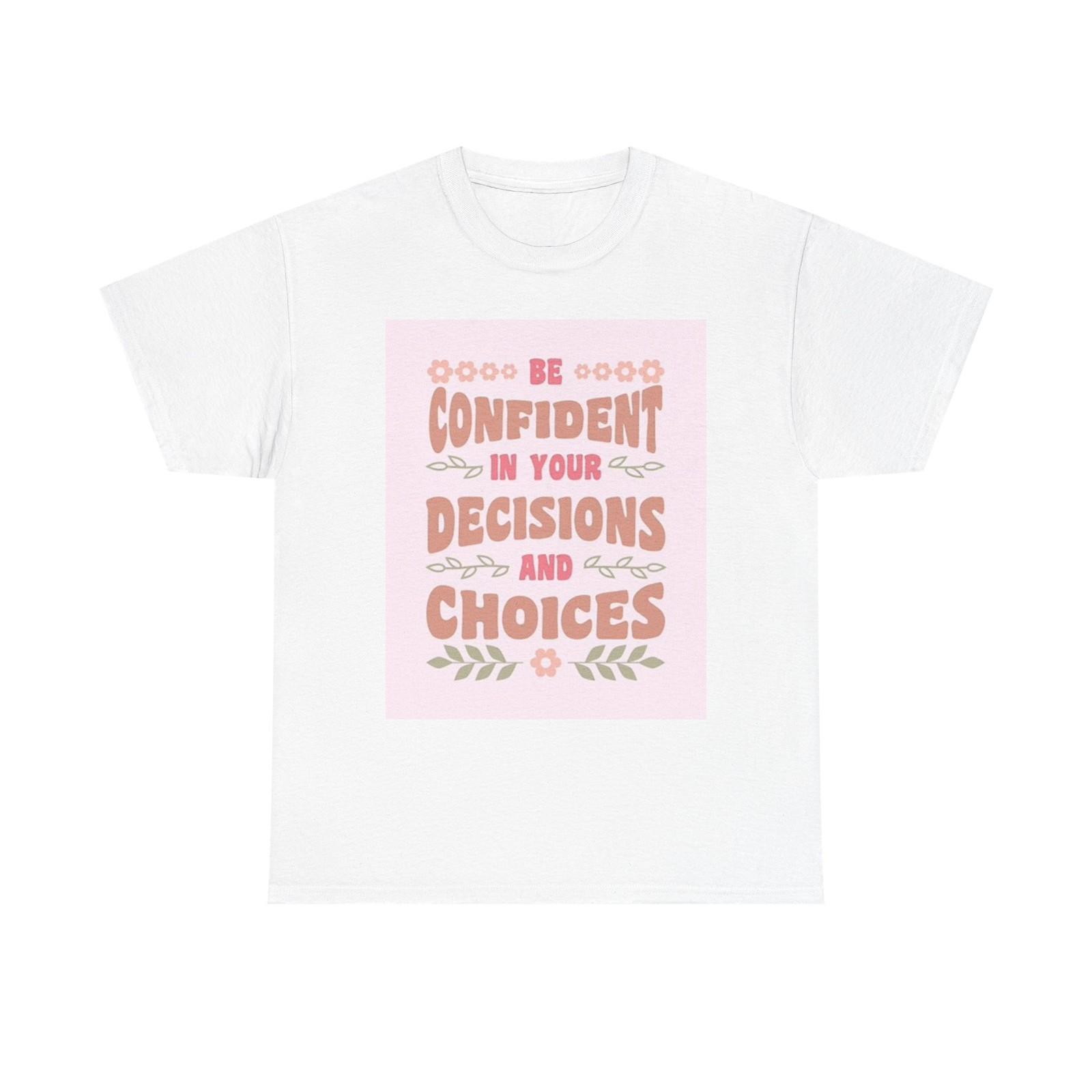 Be Confident Graphic T Shirt Mens Womens Tees Top Unisex Heavy Cotton Tee 2XL