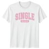 Single Season Relationship Singleness Unisexs TShirt Unisexs Graphic Tee