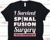 I Survived Spinal Fusion Surgery Shirt, Awareness Gift For Scoliosis Warrior, Back Surgery, Back Pain, Scoliosis Shirt For Men And Women