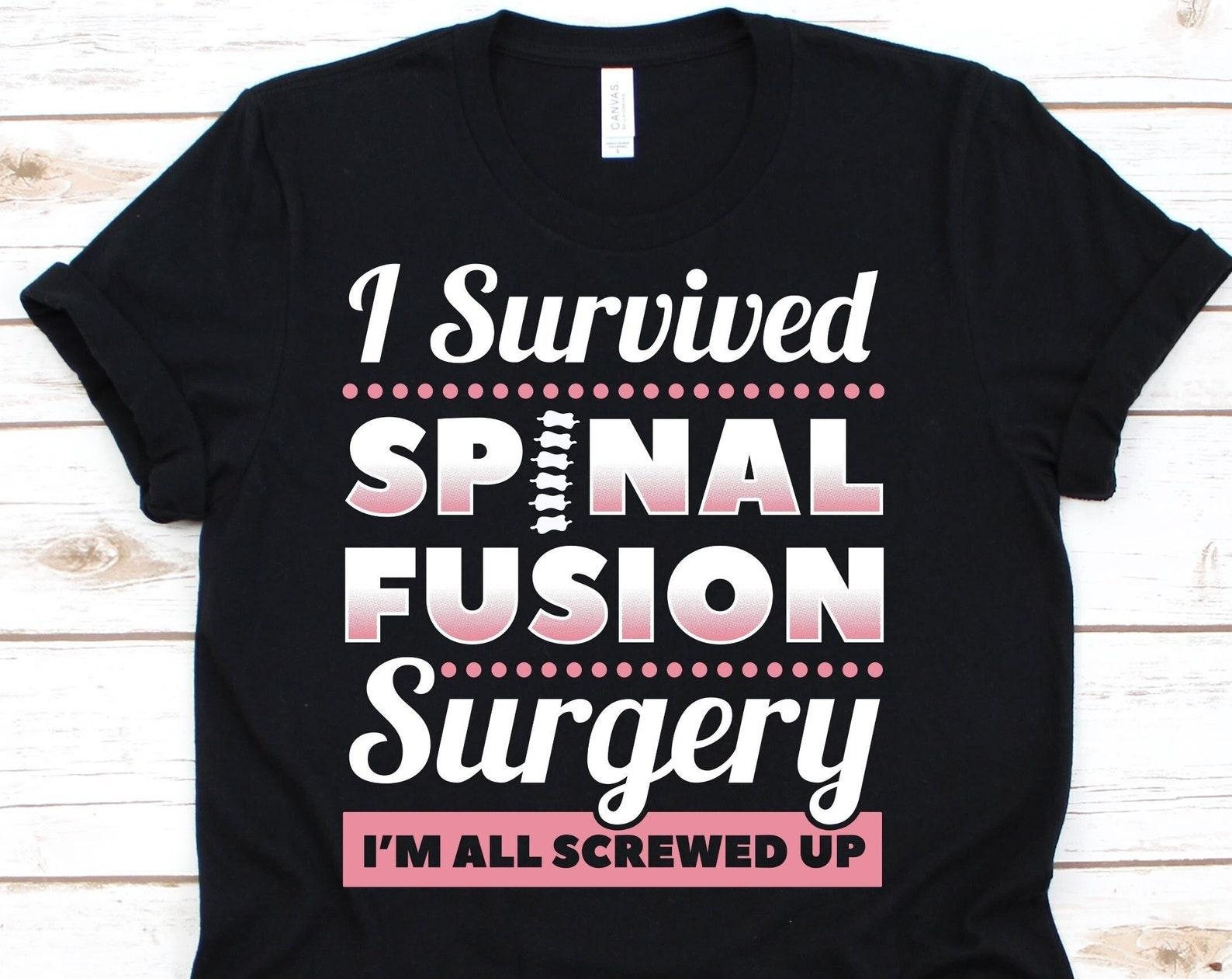 I Survived Spinal Fusion Surgery Shirt, Awareness Gift For Scoliosis Warrior, Back Surgery, Back Pain, Scoliosis Shirt For Men And Women L