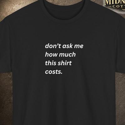 This Fucking Shirt Cost Me 50000 Dollars Graphic Tee, Adult Humor Shirt, Funny Birthday Gift Unisex