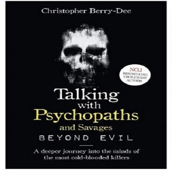 Talking With Psychopaths And Savages Paperback