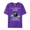 If The Earth Was Flat Cats Would Have Pushed Shirts Unisex Graphic Tee Shirt Unisexs Clothing Unisex Free Shipping Clothes Hip Hop