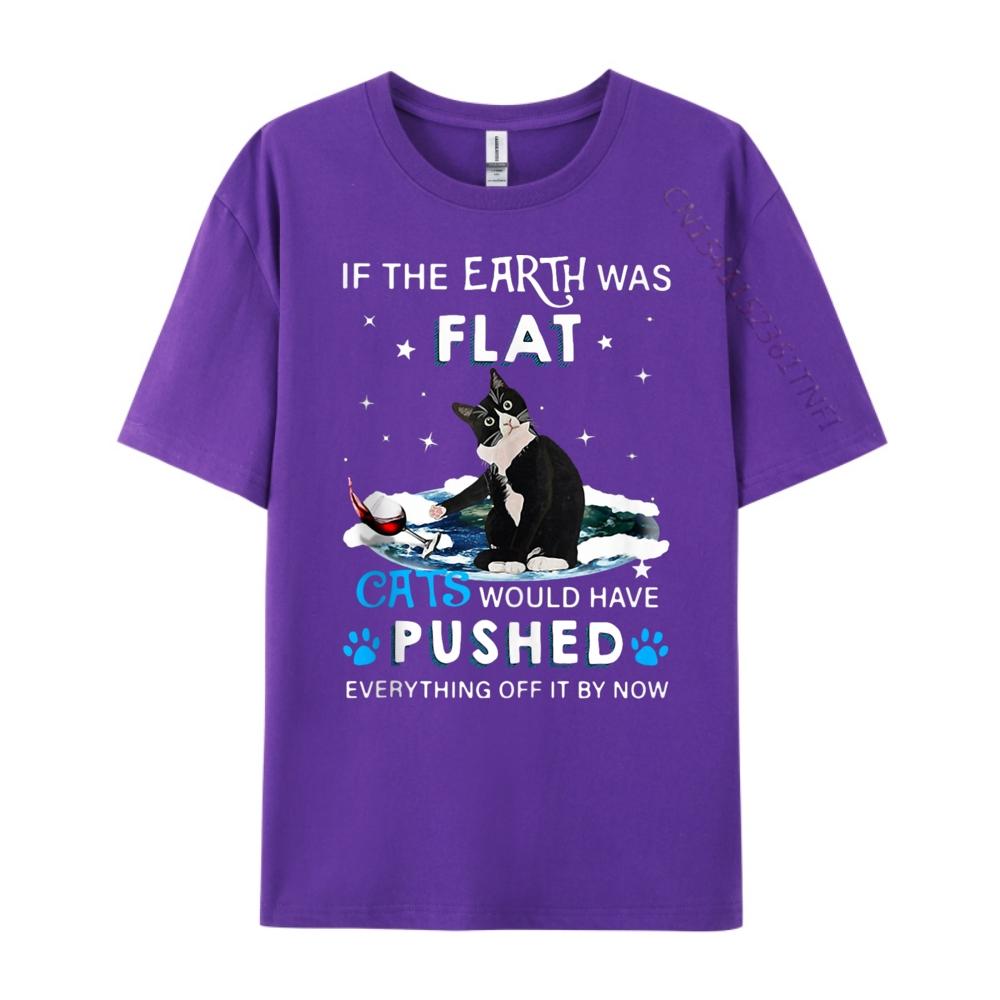 If The Earth Was Flat Cats Would Have Pushed Shirts Unisex Graphic Tee Shirt Unisexs Clothing Unisex Free Shipping Clothes Hip Hop