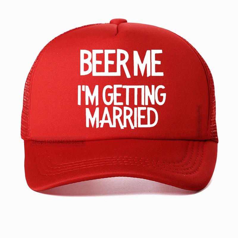 funny Beer Me Im Getting Married Baseball Cap Unisex outdoors visor Mesh breathable Trucker hats Adjustable Dad Hat Adjustable