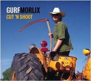 CD GURF MORLIX - Cut 'n Shoot BCM0402 Blue Corn Music 2004 US Rock Used