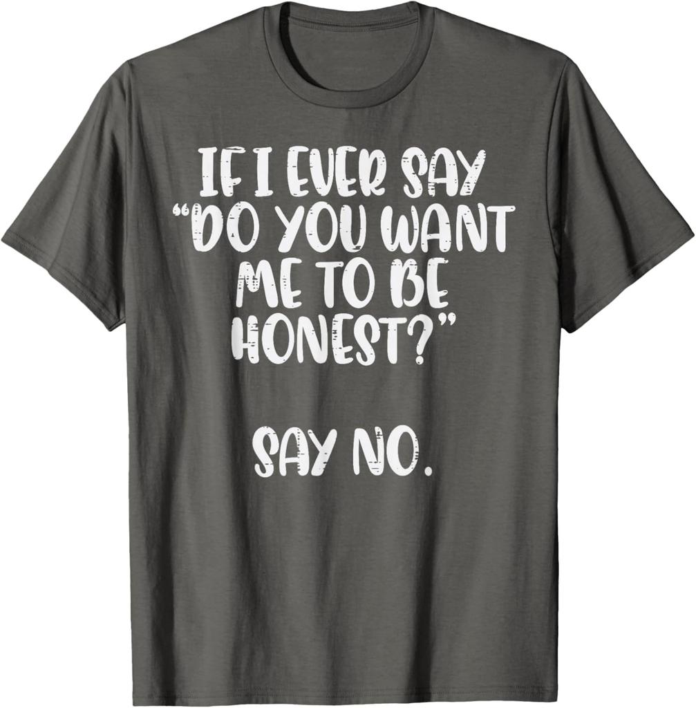 Honest Say No Funny Saying Men Women Graphic Print Casual Cotton T-Shirt
