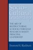 The Socio-Cultural Leadership : The Art of Restructuring Schools Through Research-based Principal Leadership Book