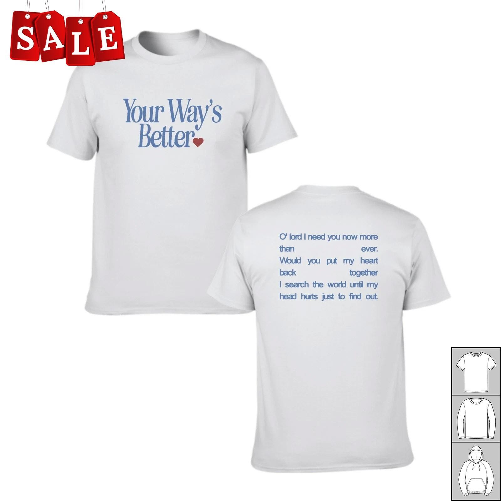 New Forrest Frank Your Ways Better Gift For Fans Unisex S-5XL Shirt LW738 XXXXL