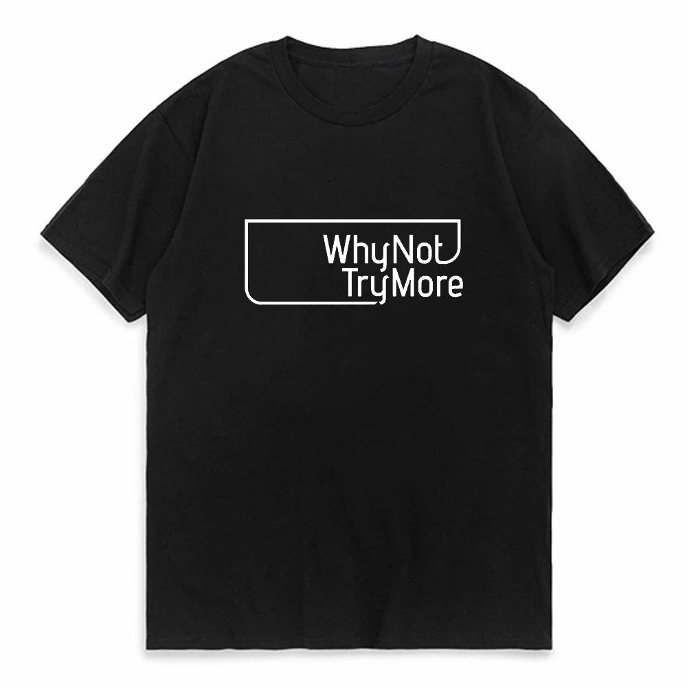 Harajuku Why Not Summer Print T Shirt For Unisex Unisex White Tees Tops Female Lady Clothing Short Sleeve Fashion Tshirts