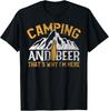 Camping and Drinking Shirt Camping and Beer Why I'm Here Tee T-Shirt