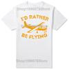 Vintage Id Rather Be Flying Funny Pilot Aviation Airplane Tshirt Men Hip Hop Oversized T Shirt 100 Cotton Comfort Tshirts
