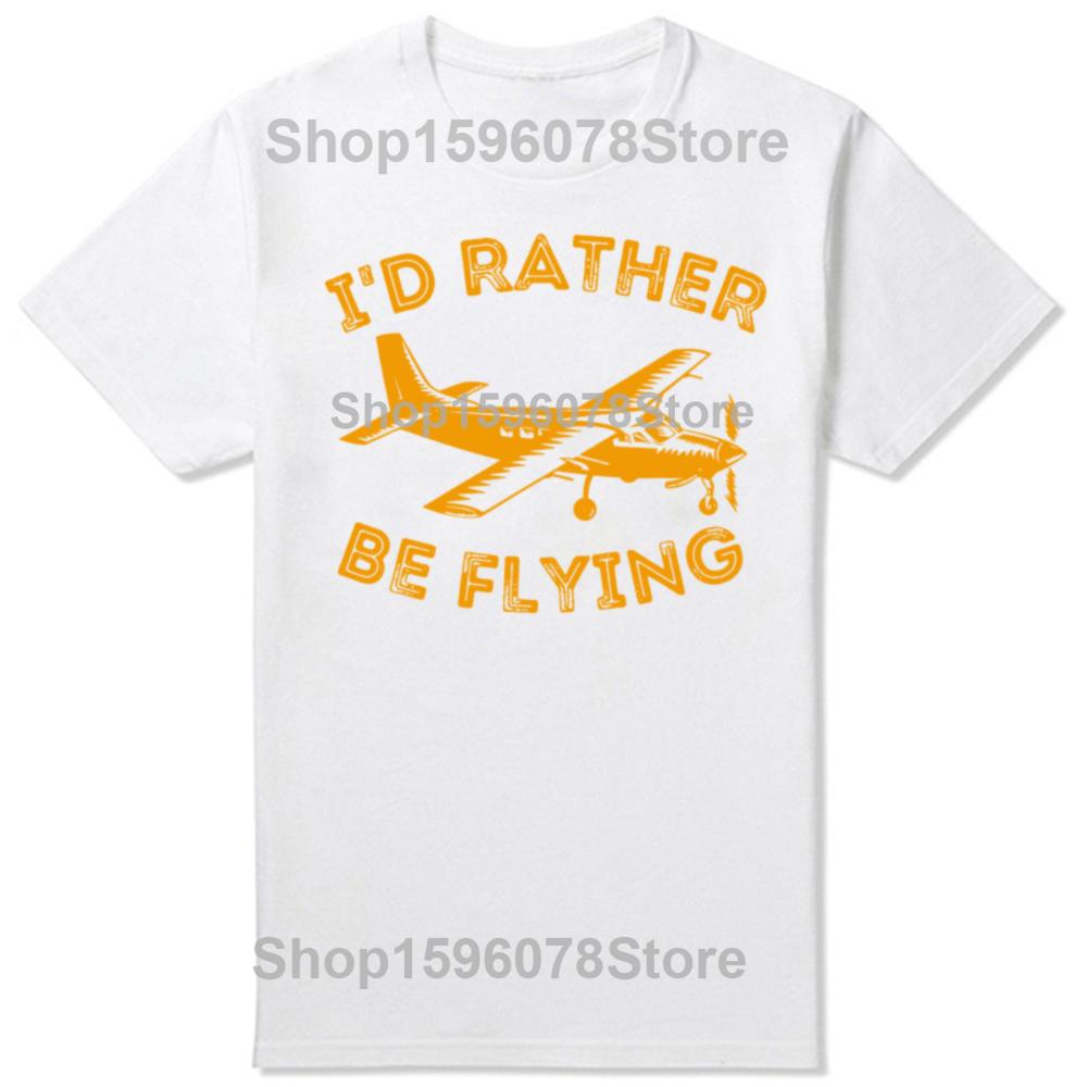 Vintage Id Rather Be Flying Funny Pilot Aviation Airplane Tshirt Men Hip Hop Oversized T Shirt 100 Cotton Comfort Tshirts