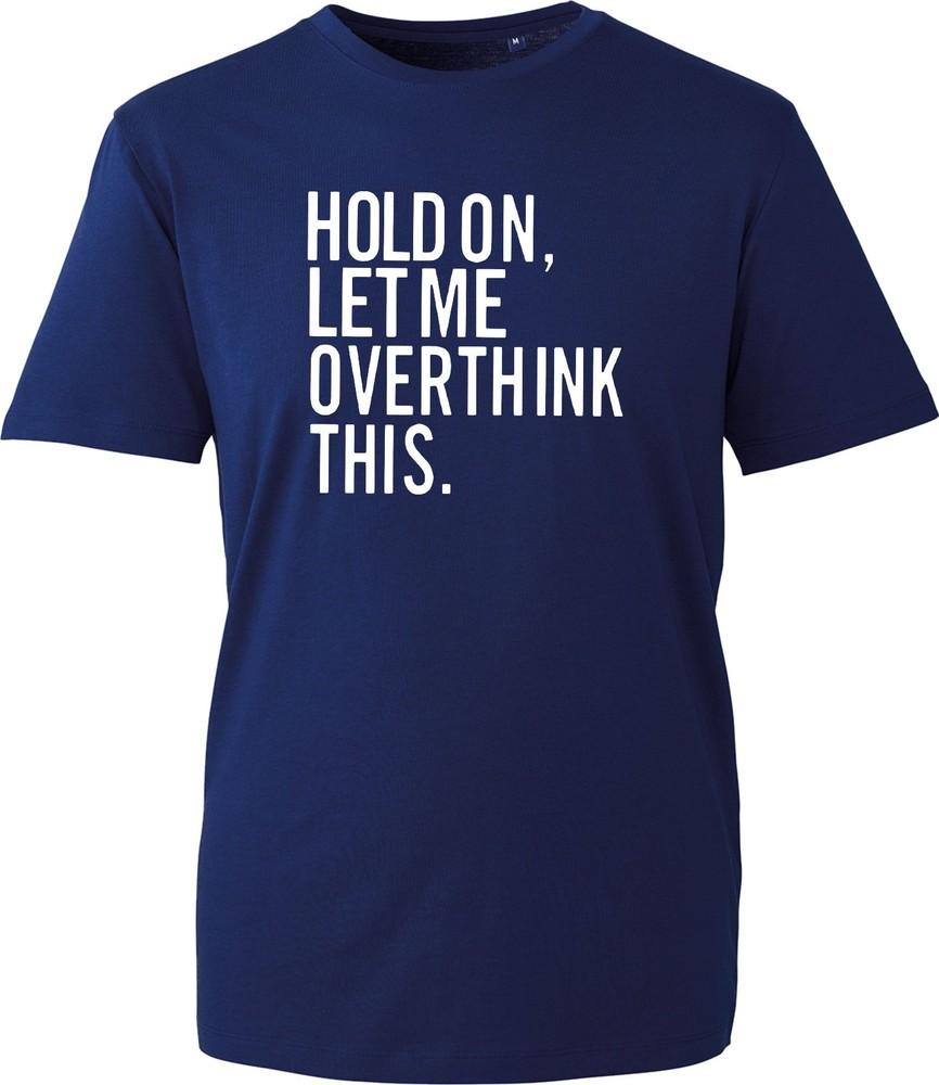 Funny Overthinker TShirt Sarcastic Quote Tee Gift For Him Her Introvert Top UK S