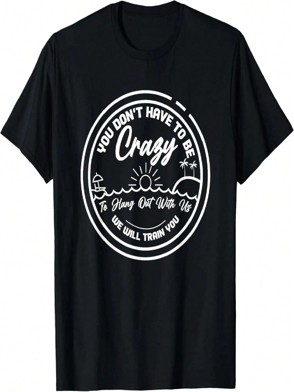 You Dont Have To Be Crazy To Hang Out With Us T-Shirt S разноцветный