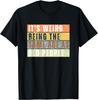 It's Weird Being The Same Age As Old People Sarcastic Retro T-Shirt
