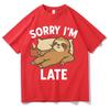 Funny Sloth Sorry I Am Late T-shirts Mens Womens Aesthetic Short Sleeve T-shirt Hip Hop Cotton O-Neck Comfort T Shirts Teenagers