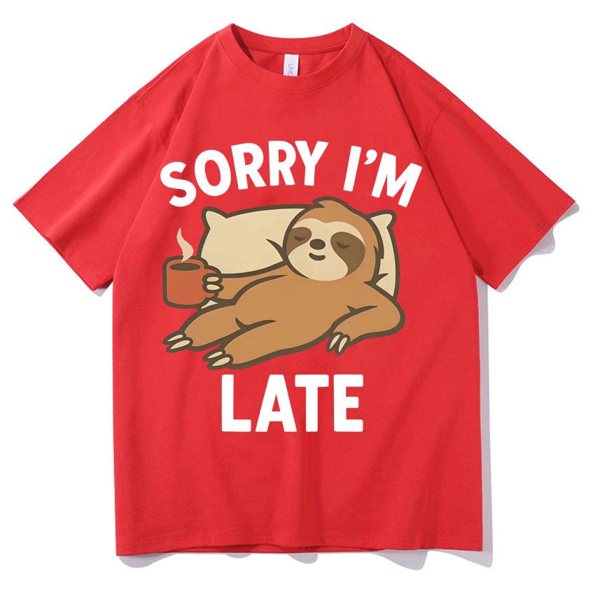 Funny Sloth Sorry I Am Late T-shirts Mens Womens Aesthetic Short Sleeve T-shirt Hip Hop Cotton O-Neck Comfort T Shirts Teenagers