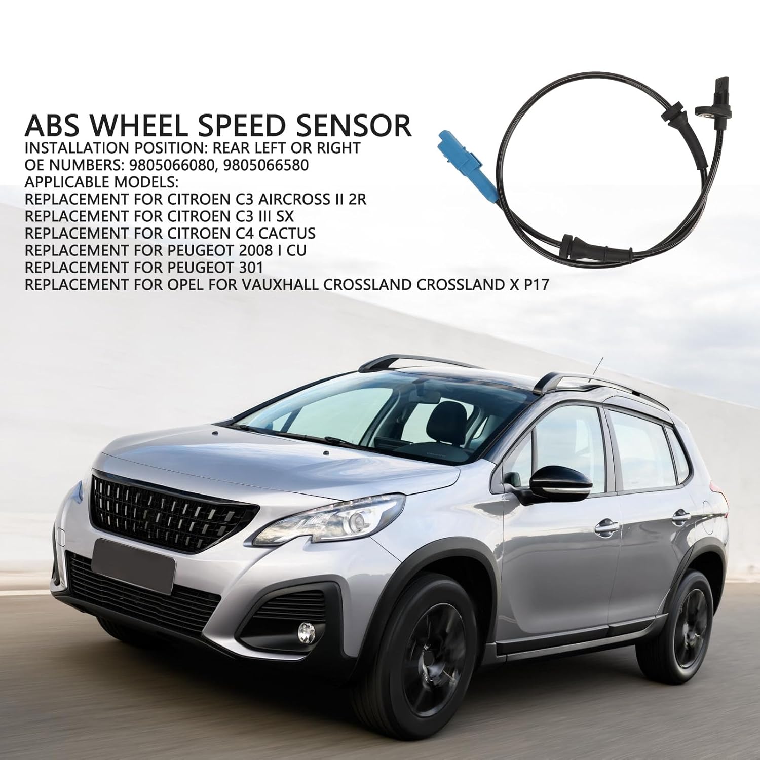 

ABS Wheel Speed Sensor 9805066580 High Precision Fast Response Rear Left Right Replacement for C3 Aircross II 2R III SX C4 Cactus 2008 I 301 Opel