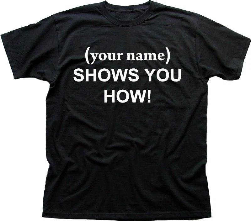 PERSONALISE with your name KEITH SHOWS YOU HOW funny black t-shirt 9449 XXXL