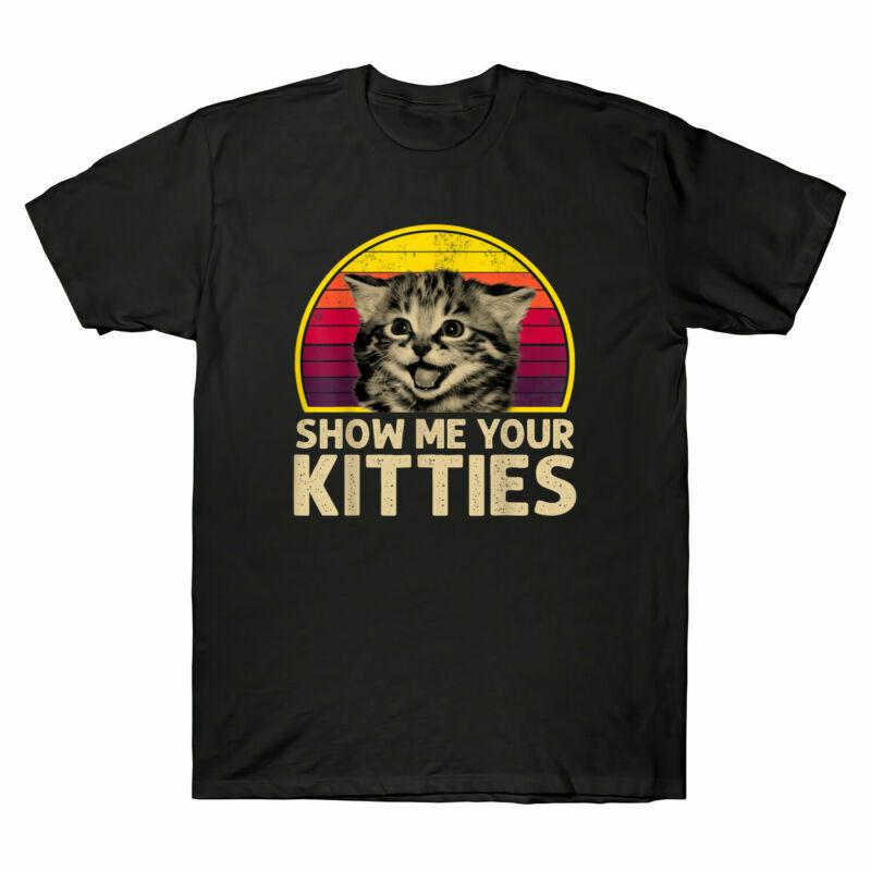 Show Me Your Kitties Cat Lover Vintage Version Funny Gift Vintage Men s T-Shirt XXXXL