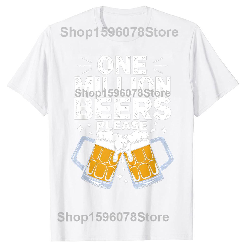 

Funny One Million Beers Please Graphic Tshirts Men Womens Fashion Casual Tshirt 100 Cotton Loose Oversized T Shirt Summer S
