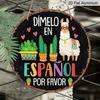 2D Flat - 1pc Round Aluminum Hanging Sign, Vintage Metal Plaque with "Dimelo EN ESPANOL POR FAVOR" Quote, Cute Alpaca Cactus Colorful Letter Print
