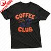 Coffee Club All Day Every Day Unisex TShirt Cotton Summer Casual Fashion Top Coffee Lover Gift Tee Short Sleeve Shirt Unisex Clothing